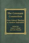 The Covenant Connection: From Federal Theology to Modern Federalism Cover Image