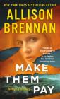 Make Them Pay (Lucy Kincaid Novels #12) By Allison Brennan Cover Image