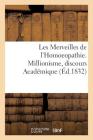 Les Merveilles de l'Homoeopathie. Millionisme, Discours Académique Cover Image