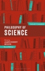 Philosophy of Science: The Key Thinkers By James Robert Brown (Editor) Cover Image
