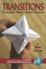 Transitions: Symbolic Resources in Development (PB) (Advances in Cultural Psychology) By Tania Zittoun, Tania Zittoun (Editor) Cover Image