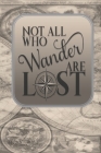 Not All Who Wander Are Lost Black Paper Book For Passwords: Small and Discrete Keeper For Storing All Your Online Login Information Cover Image