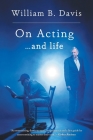 On Acting ... and Life: A New Look at an Old Craft Cover Image