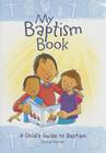 My Baptism Book (Paperback): A Child's Guide to Baptism By Diana Murrie Cover Image