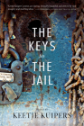 The Keys to the Jail (American Poets Continuum #142) Cover Image