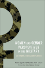 Women and Gender Perspectives in the Military: An International Comparison By Robert Egnell (Editor), Mayesha Alam (Editor), Melanne Verveer (Foreword by) Cover Image