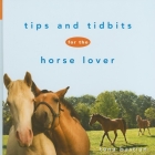 Tips and Tidbits for the Horse Lover (Howell Equestrian Library) Cover Image