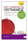 Get Started in Vietnamese Absolute Beginner Course: The essential introduction to reading, writing, speaking and understanding a new language By Dana Healy Cover Image