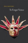 To Forget Venice (Phoenix Poets) By Peg Boyers Cover Image