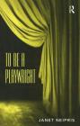 To Be A Playwright (Routledge Revivals) By Janet Neipris Cover Image