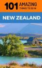 101 Amazing Things to Do in New Zealand: New Zealand Travel Guide Cover Image