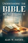 Understanding the Bible Before Reading It Cover Image