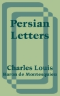Persian Letters By Charles Louis Baron de Montesquieu Cover Image