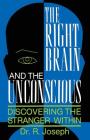The Right Brain and the Unconscious: Discovering The Stranger Within By Dr. R. Joseph Cover Image