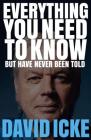 Everything You Wanted to Know But Were Never Told By David Icke Cover Image