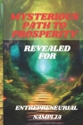 Mysterious Path to Prosperity: Revealed for Entrepreneurial Cover Image