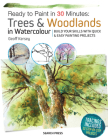 Ready to Paint in 30 Minutes: Trees & Woodlands in Watercolour By Geoff Kersey Cover Image