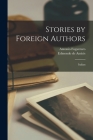 Stories by Foreign Authors: Italian By Antonio Fogazzaro, Edmondo De Amicis Cover Image