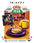 Friends: The Official Central Perk Cookbook (Classic TV Cookbooks, 90s TV) Cover Image