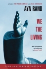 We the Living (75th-Anniversary Deluxe Edition) By Ayn Rand, Leonard Peikoff (Introduction by), Leonard Peikoff (Afterword by) Cover Image