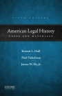 American Legal History: Cases and Materials By Kermit L. Hall, Paul Finkelman, James W. Ely Cover Image