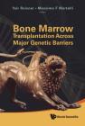 Bone Marrow Transplantation Across Maj.. By Yair Reisner (Editor), Massimo Fabrizio Martelli (Editor), Robertson Parkman (Editor) Cover Image