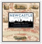 Newcastle Upon Tyne: Mapping the City Cover Image