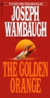 The Golden Orange: A Novel By Joseph Wambaugh Cover Image