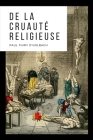 De la cruauté religieuse By Paul Thiry d'Holbach Cover Image