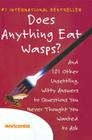 Does Anything Eat Wasps?: And 101 Other Unsettling, Witty Answers to Questions You Never Thought You Wanted to Ask Cover Image