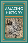 Amazing History By Publications International Ltd Cover Image