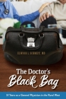 The Doctor's Black Bag: 51 Years as a General Physician in the Rural West By Elwood L. Schmidt, MD Cover Image