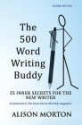 The 500 Word Writing Buddy: 35 Inner Secrets For The New Writer Cover Image