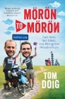 Moron to Moron: Two Men, Two Bikes, One Mongolian Misadventure By Tom Doig Cover Image