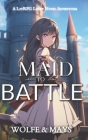 Maid To Battle: A LitRPG Light Novel Cover Image