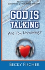 God Is Talking. Are You Listening?: Teen Edition By Becky Fischer Cover Image