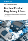 Medical Product Regulatory Affairs: Pharmaceuticals, Diagnostics, Medical Devices Cover Image