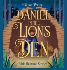 Daniel in the Lion's Den: Bible Bedtime Story By Blume Potter Cover Image