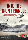 Into the Iron Triangle: Operation Attleboro and Battles North of Saigon, 1966 (Asia@War) By Arrigo Velicogna Cover Image