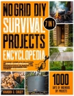 No Grid DIY Survival Projects Encyclopedia: [7 in 1] The Most Complete Collection of Step-by-Step Projects and Ingenious Ideas to Survive the Incoming Cover Image