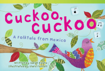 Cuckoo, Cuckoo: A Folktale from Mexico (Fiction Readers) By Sarah Keane Cover Image