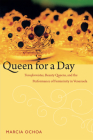 Queen for a Day: Transformistas, Beauty Queens, and the Performance of Femininity in Venezuela (Perverse Modernities: A Series Edited by Jack Halberstam and) By Marcia Ochoa Cover Image