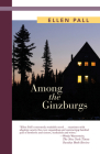 Among the Ginzburgs By Ellen Pall Cover Image