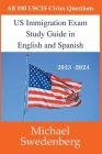 US Immigration Exam Study Guide in English and Spanish By Michael Swedenberg Cover Image