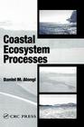 Coastal Ecosystem Processes (CRC Marine Science) By Daniel M. Alongi Cover Image