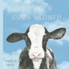 Imagine If Cows Meowed Cover Image
