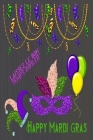 Happy Mardi Gras: Great Gift for Friends that Love a Great Party: 2 Types of Paper By Ninja Puzzles Cover Image