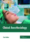 Clinical Anesthesiology By Pam Kellner (Editor) Cover Image