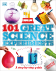 101 Great Science Experiments: A Step-by-Step Guide Cover Image