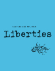 Liberties Journal of Culture and Politics: Volume 5, Issue 1 Cover Image